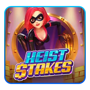 Heist Stakes
